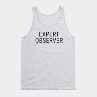 Expert Observer Tank Top